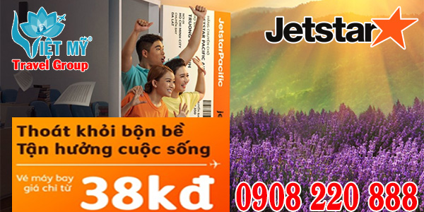 Cùng Jetstar thoát khỏi bộn bề với giá vé chỉ từ 38K