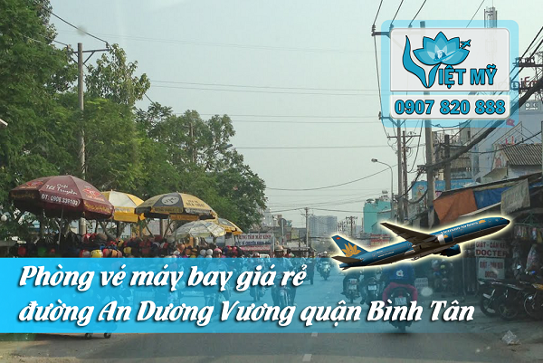 Phòng vé máy bay đường An Dương Vương quận Bình Tân
