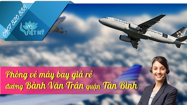 Phòng vé máy bay đường Bành Văn Trân quận Tân Bình