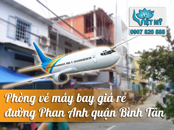 Phòng vé máy bay đường Phan Anh quận Bình Tân