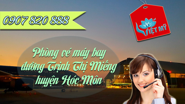 Phòng vé máy bay đường Trịnh Thị Miếng huyện Hóc Môn