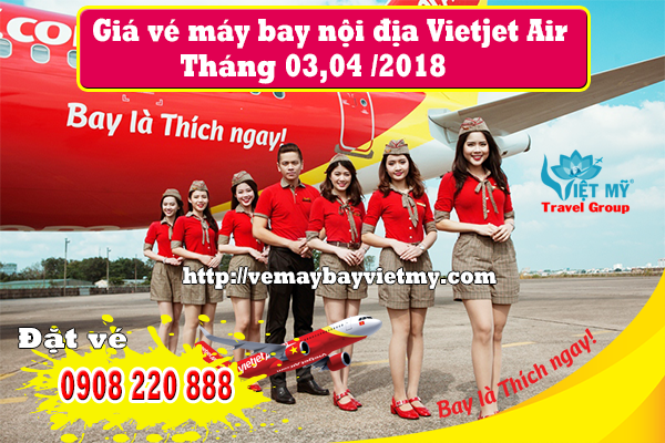 Giá vé máy bay nội địa Vietjet Air tháng 03,04/2018