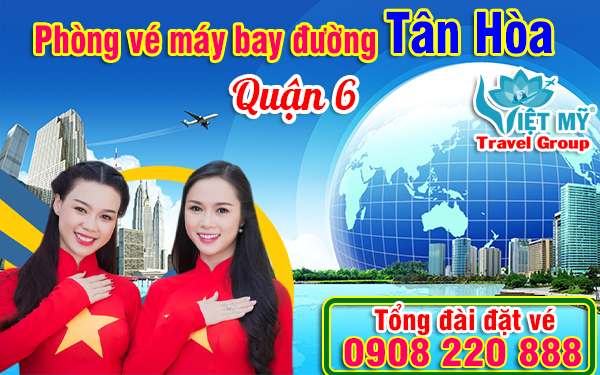 Phòng vé máy bay đường Tân Hóa quận 6