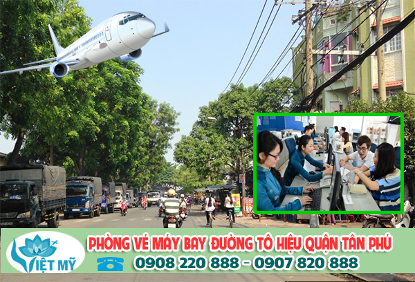 Phòng vé máy bay đường Tô hiệu quận Tân Phú