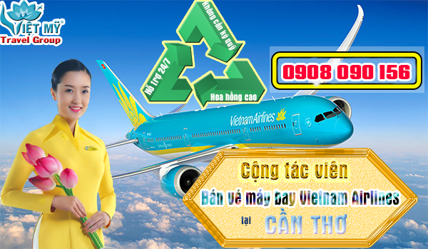 Cộng tác viên bán vé máy bay Vietnam Airlines tại Cần Thơ