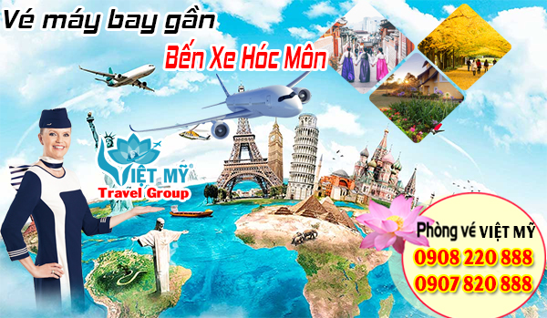 Vé máy bay gần Bến Xe Hóc Môn - Phòng vé Việt Mỹ