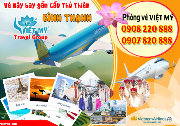 Vé máy bay gần Cầu Thủ Thiêm quận Bình Thạnh - Phòng vé Việt Mỹ