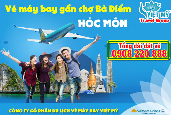 Vé máy bay gần chợ Bà Điểm Hóc Môn - Phòng vé Việt Mỹ
