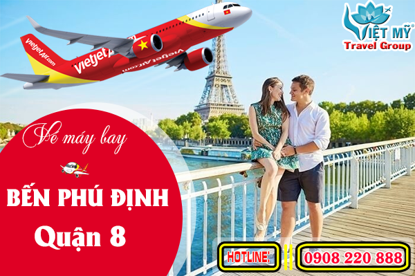 Vé máy bay đường Bến Phú Định quận 8 - Phòng vé Việt Mỹ