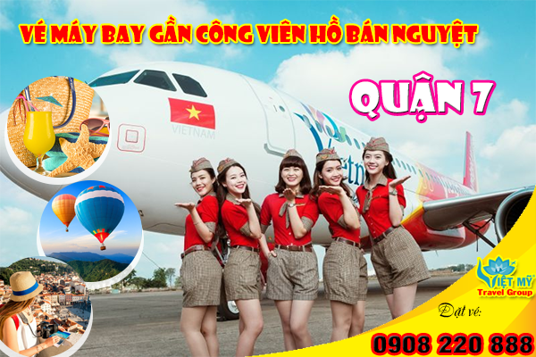 Vé máy bay gần công viên Hồ Bán Nguyệt quận 7 - Phòng vé Việt Mỹ