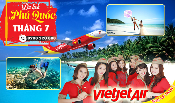 Vé máy bay đi Phú Quốc tháng 7 hãng Vietjet Air