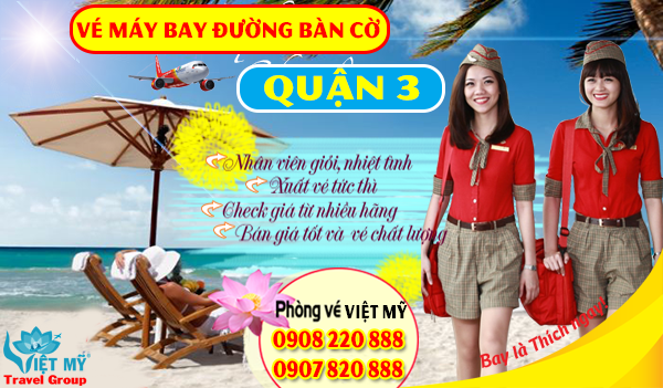 Vé máy bay đường Bàn Cờ quận 3 - Phòng vé Việt Mỹ
