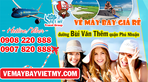Vé máy bay đường Bùi Văn Thêm quận Phú Nhuận - Phòng vé Việt Mỹ