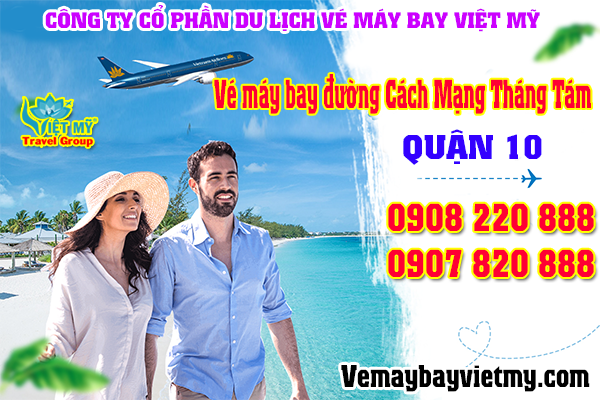 Vé máy bay đường Cách Mạng Tháng Tám quận 10 - Phòng vé Việt Mỹ
