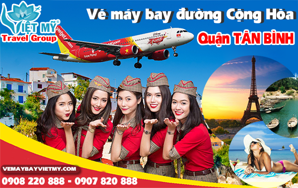 Vé máy bay đường Cộng Hòa quận Tân Bình - Phòng vé Việt Mỹ
