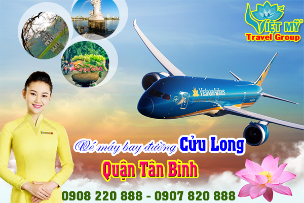 Vé máy bay đường Cửu Long quận Tân Bình - Phòng vé Việt Mỹ