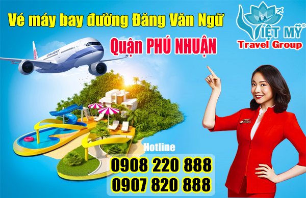 Vé máy bay đường Đăng Văn Ngữ quận Phú Nhuận - Phòng vé Việt Mỹ