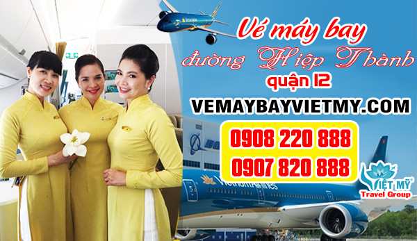 Vé máy bay đường Hiệp Thành quận 12 - Phòng vé Việt Mỹ
