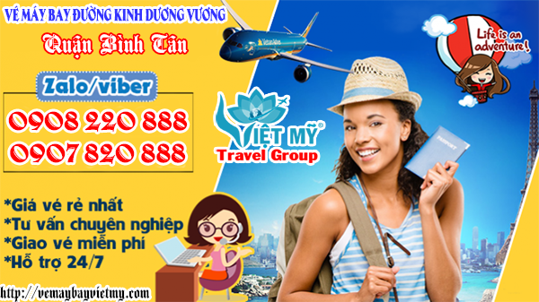 Vé máy bay đường Kinh Dương Vương quận Bình Tân - Phòng vé Việt Mỹ