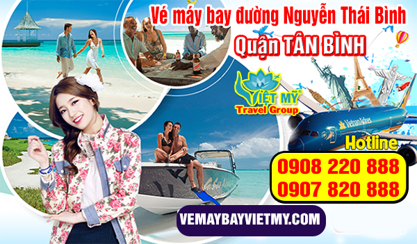 Vé máy bay đường Nguyễn Thái BÌnh quận Tân Bình - Phòng vé Việt Mỹ