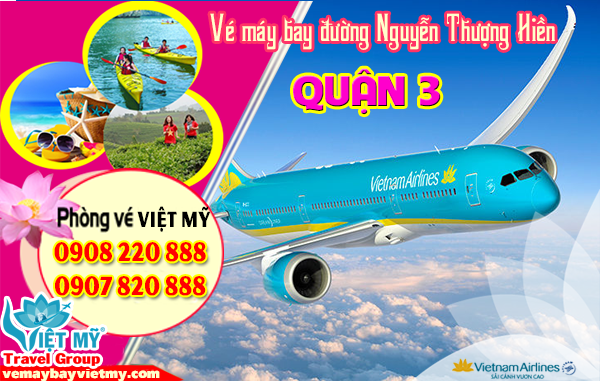 Vé máy bay đường Nguyễn Thượng Hiền quận 3 - Phòng vé Việt Mỹ