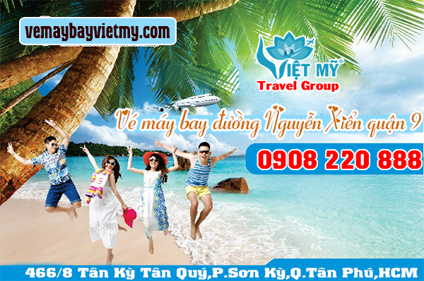 Vé máy bay đường Nguyễn Xiển quận 9 - Phòng vé Việt Mỹ