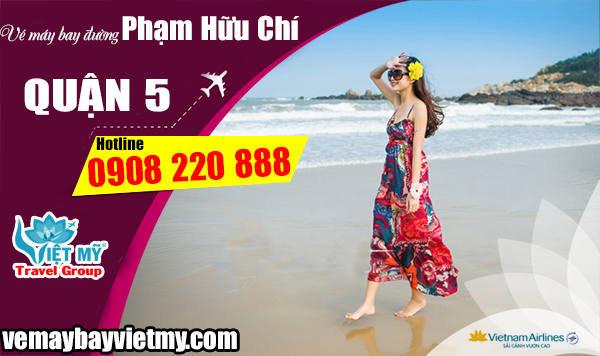 Vé máy bay đường Phạm Hữu Chí quận 5 - Phòng vé Việt Mỹ