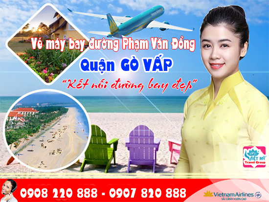 Vé máy bay đường Phạm Văn Đồng quận Gò Vấp - Phòng vé Việt Mỹ