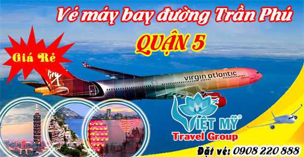 Vé máy bay đường Trần Phú quận 5 - Phòng vé Việt Mỹ