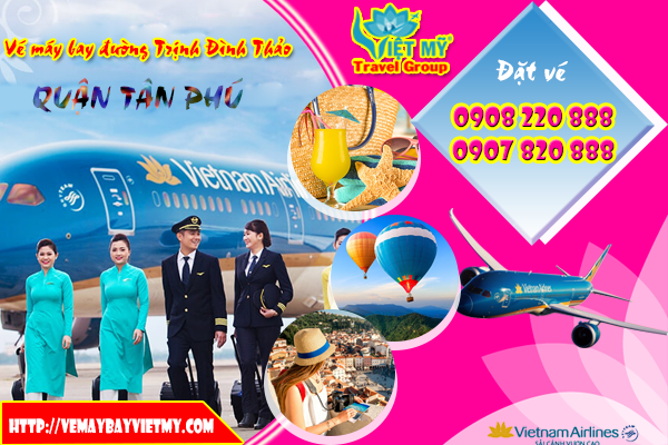 Vé máy bay đường Trịnh Đình Thảo quận Tân Phú- Phòng vé Việt Mỹ