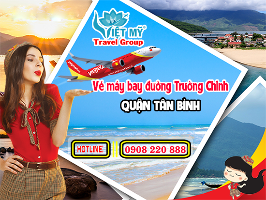 Vé máy bay đường Trường Chinh quận Tân Bình - Phòng vé Việt Mỹ
