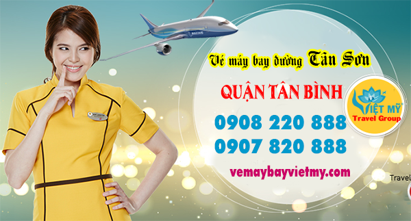 Vé máy bay đường Tân Sơn quận Tân Bình - Phòng vé Việt Mỹ