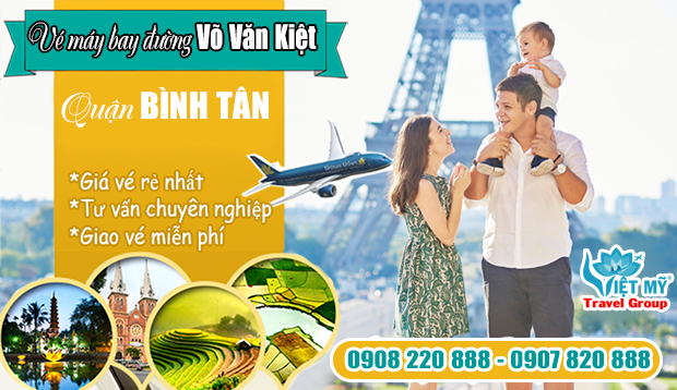 Vé máy bay đường Võ Văn Kiệt quận Bình Tân - Phòng vé Việt Mỹ