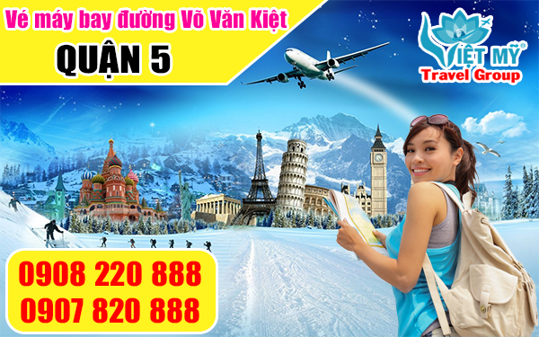 Vé máy bay đường Võ Văn Kiệt quận 5 - Phòng vé Việt Mỹ