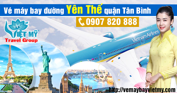 Vé máy bay đường Yên Thế quận Tân Bình - Phòng vé Việt Mỹ