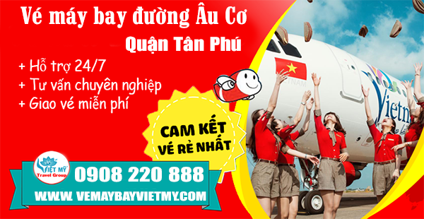 Vé máy bay đường Âu Cơ quận Tân Phú- Phòng vé Việt Mỹ