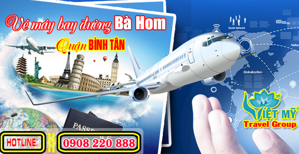 Vé máy bay đường Bà Hom quận Bình Tân - Phòng vé Việt Mỹ