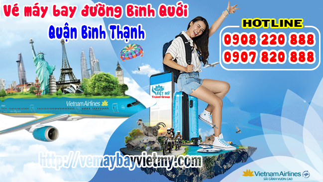 Vé máy bay đường Bình Quới quận Bình Thạnh - Phòng vé Việt Mỹ