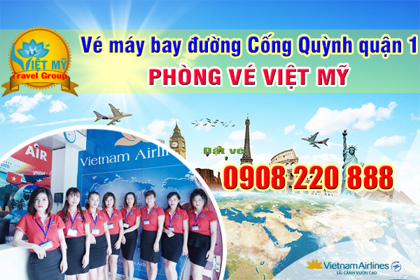 Vé máy bay đường Cống Quỳnh quận 1, TPHCM - Phòng vé Việt Mỹ