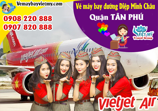 Vé máy bay đường Diệp Minh Châu quận Tân Phú- Phòng vé Việt Mỹ