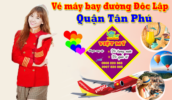 Vé máy bay đường Độc Lập quận Tân Phú- Phòng vé Việt Mỹ
