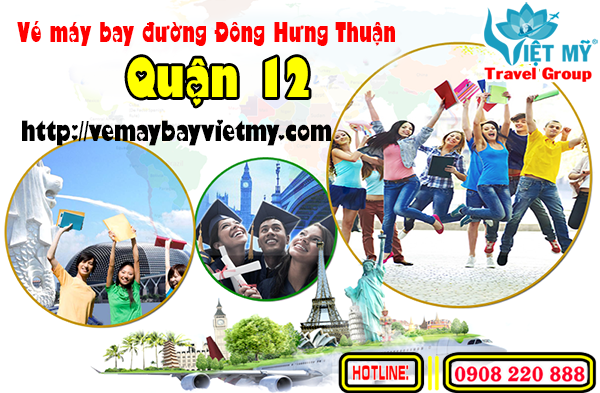 Vé máy bay đường Đông Hưng Thuận quận 12 - Phòng vé Việt Mỹ