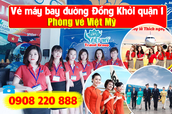 Vé máy bay đường Đồng Khởi quận 1 - Phòng vé Việt Mỹ