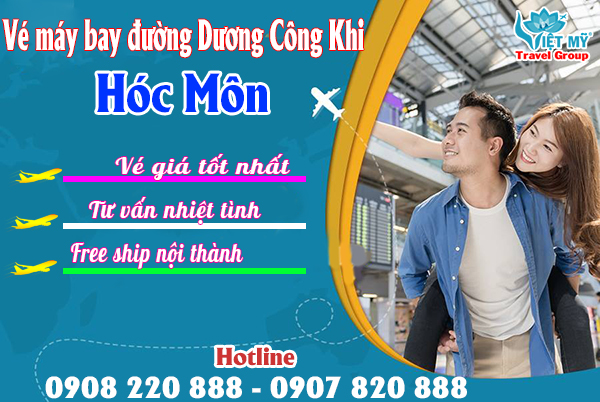 Vé máy bay đường Dương Công Khi Hóc Môn - Phòng vé Việt Mỹ