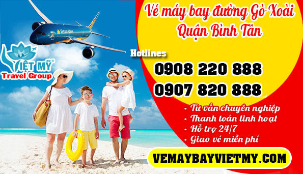 Vé máy bay đường Gò Xoài quận Bình Tân - Phòng vé Việt Mỹ