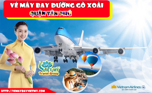 Vé máy bay đường Gò Xoài quận Tân Phú- Phòng vé Việt Mỹ