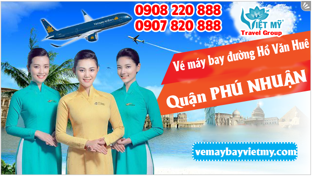 Vé máy bay đường Hồ Văn Huê quận Phú Nhuận - Phòng vé Việt Mỹ