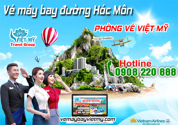 Vé máy bay đường Hóc Môn - Phòng vé Việt Mỹ