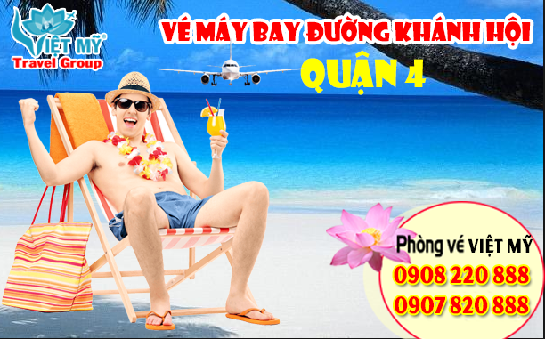 Vé máy bay đường Khánh Hội quận 4 - Phòng vé Việt Mỹ