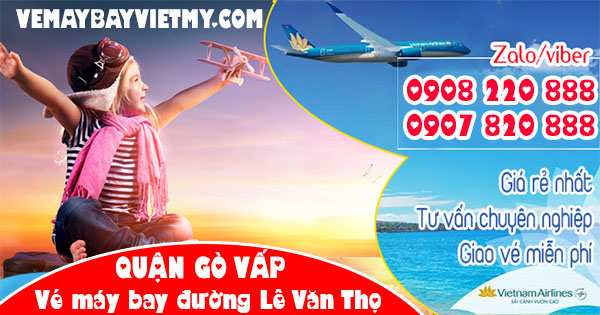 Vé máy bay đường Lê Văn Thọ quận Gò Vấp - Phòng vé Việt Mỹ